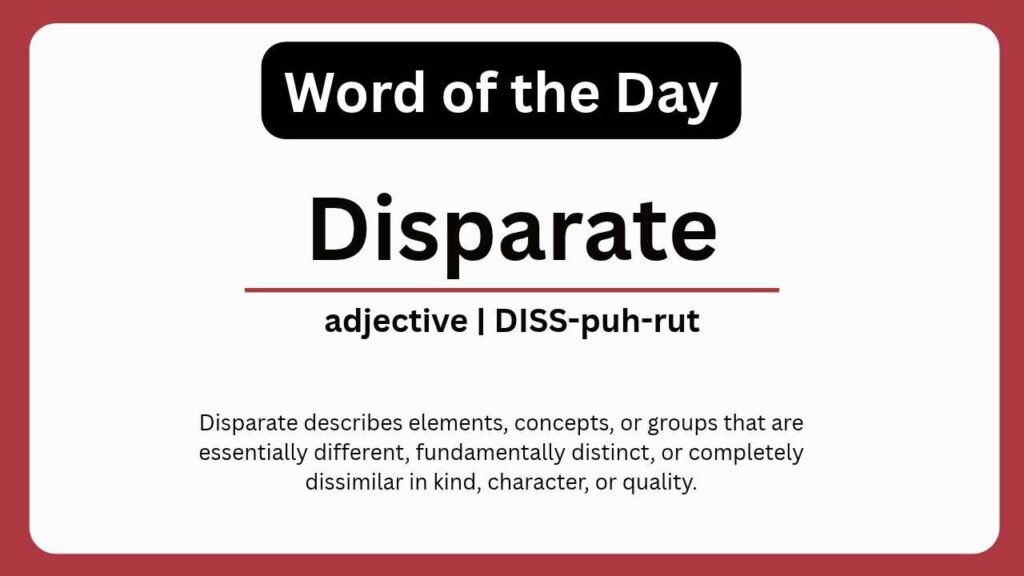 Word of the Day: Disparate